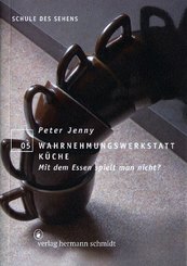 Wahrnehmungswerkstatt K&uuml;che