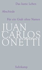 Das kurze Leben. Abschiede. F&uuml;r ein Grab ohne Namen