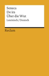 De ira / &Uuml;ber die Wut. Lateinisch/Deutsch
