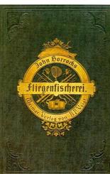 Die Kunst der Fliegenfischerei auf Forellen und Aschen in Deutschland und &Ouml;sterreich