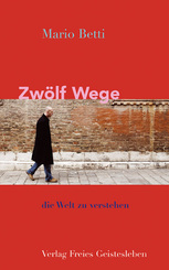 Zw&ouml;lf Wege, die Welt zu verstehen