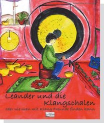 Leander und die Klangschalen - oder wie man mit Klang Freunde finden kann