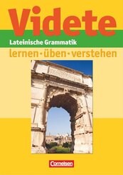 Videte - Lateinische Grammatik: lernen - &uuml;ben - verstehen