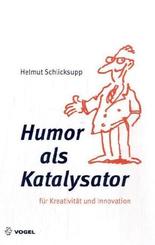 Humor als Katalysator f&uuml;r Kreativit&auml;t und Innovation