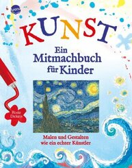 Kunst - Ein Mitmachbuch f&uuml;r Kinder