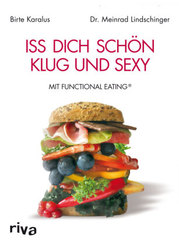 Iss dich sch&ouml;n, klug und sexy mit Functional Eating