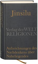 Jinsilu - Aufzeichnungen des Nachdenkens &uuml;ber Naheliegendes