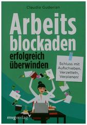 Arbeitsblockaden erfolgreich &uuml;berwinden