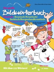 Das gro&szlig;e Bildw&ouml;rterbuch Deutsch-Bosnisch/Kroatisch/Serbisch/Burgenlandkroatisch