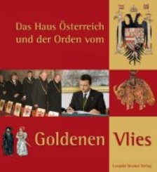 Das Haus &Ouml;sterreich und der Orden vom Goldenen Vlies