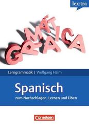 lex:tra Lerngrammatik Spanisch zum Nachschlagen, Lernen und &Uuml;ben
