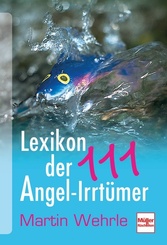 Lexikon der 111 Angel-Irrt&uuml;mer