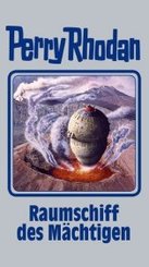 Perry Rhodan - Raumschiff des M&auml;chtigen