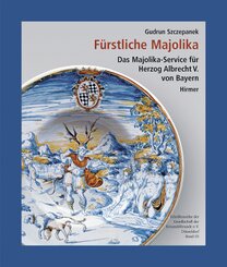 F&uuml;rstliche Majolika