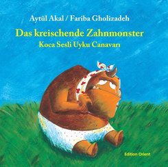 Das kreischende Zahnmonster (T&uuml;rkisch-Deutsch). Koca Sesli Uyku Canavari