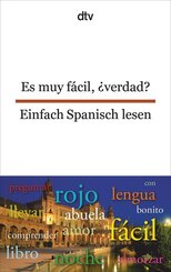 Es muy f&aacute;cil, &iquest;verdad? Einfach Spanisch lesen