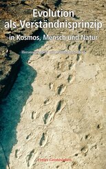Evolution als Verst&auml;ndnisprinzip in Kosmos, Mensch und Natur