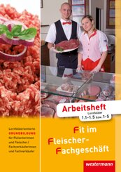 Lernfeldorientierte Grundbildung f&uuml;r Fleischer/-innen und Fachverk&auml;ufer/-innen im Lebensmittelhandwerk - Fleischerei, Arbeitsheft