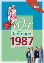 Geboren in der DDR - Wir vom Jahrgang 1987 - Kindheit und Jugend