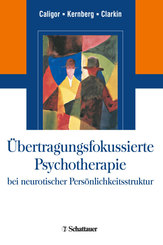 &Uuml;bertragungsfokussierte Psychotherapie bei neurotischer Pers&ouml;nlichkeitsstruktur