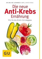 Die neue Anti-Krebs-Ern&auml;hrung