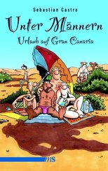 Unter M&auml;nnern - Urlaub auf Gran Canaria
