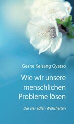 Wie wir unsere menschlichen Probleme l&ouml;sen