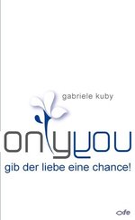 only you