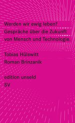 Werden wir ewig leben?