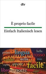 &Egrave; proprio facile. Einfach Italienisch lesen.