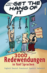 Get the Hang of it - 3000 Redewendungen in f&uuml;nf Sprachen