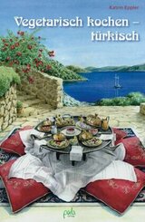 Vegetarisch kochen - t&uuml;rkisch