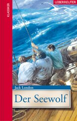Der Seewolf (Klassiker der Weltliteratur in gek&uuml;rzter Fassung, Bd.)