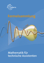 Formelsammlung Mathematik f&uuml;r technische Assistenten