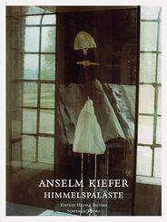 Anselm Kiefer, HimmelsPal&auml;ste. Heavenly Palaces