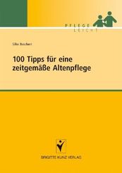 100 Tipps f&uuml;r eine zeitgem&auml;&szlig;e Altenpflege