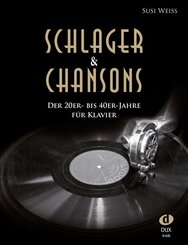 Schlager & Chansons der 20er- bis 40er-Jahre, f&uuml;r Klavier