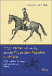 Junge Pferde selbst&auml;ndig nach der Klassischen Reitlehre ausbilden