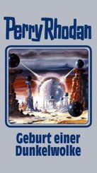 Perry Rhodan - Geburt einer Dunkelwolke