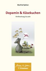 Dopamin und K&auml;sekuchen (Wissen & Leben)