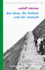 Das B&ouml;se, die Freiheit und der Mensch