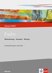 Farbe. Wahrnehmung - Konzepte - Wirkung