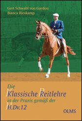 Die klassische Reitlehre in der Praxis gem&auml;&szlig; der H.Dv.12
