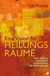 Eine Vision f&uuml;r Heilungsr&auml;ume