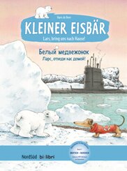 Kleiner Eisb&auml;r - Lars, bring uns nach Hause! (Deutsch-Russisch)