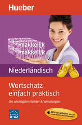 Wortschatz einfach praktisch - Niederl&auml;ndisch