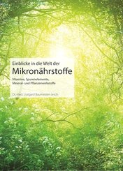 Einblicke in die Welt der Mikron&auml;hrstoffe