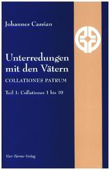 Unterredungen mit den V&auml;tern - Collationes patrum.Tl.1