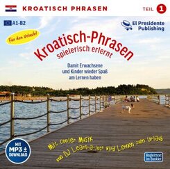 Kroatisch-Phrasen spielerisch erlernt, 1 Audio-CD.Tl.1