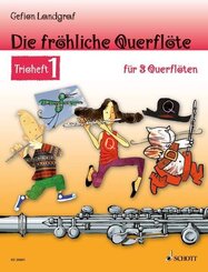 Die fr&ouml;hliche Querfl&ouml;te, Trioheft, Spielpartitur.Bd.1
